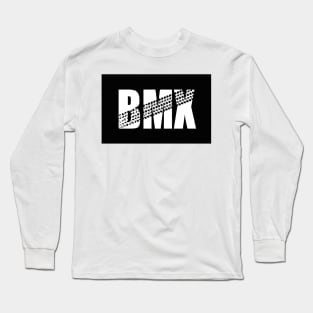 BMX. Bike. Life. Long Sleeve T-Shirt